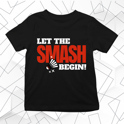 Let the Smash Begin Badminton Kids Tee