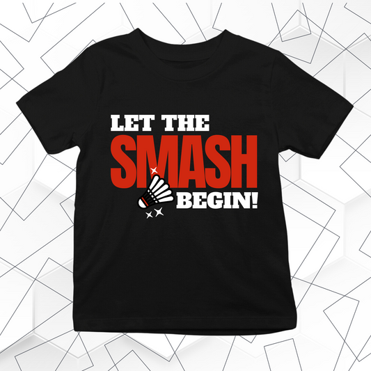 Let the Smash Begin Badminton Kids Tee